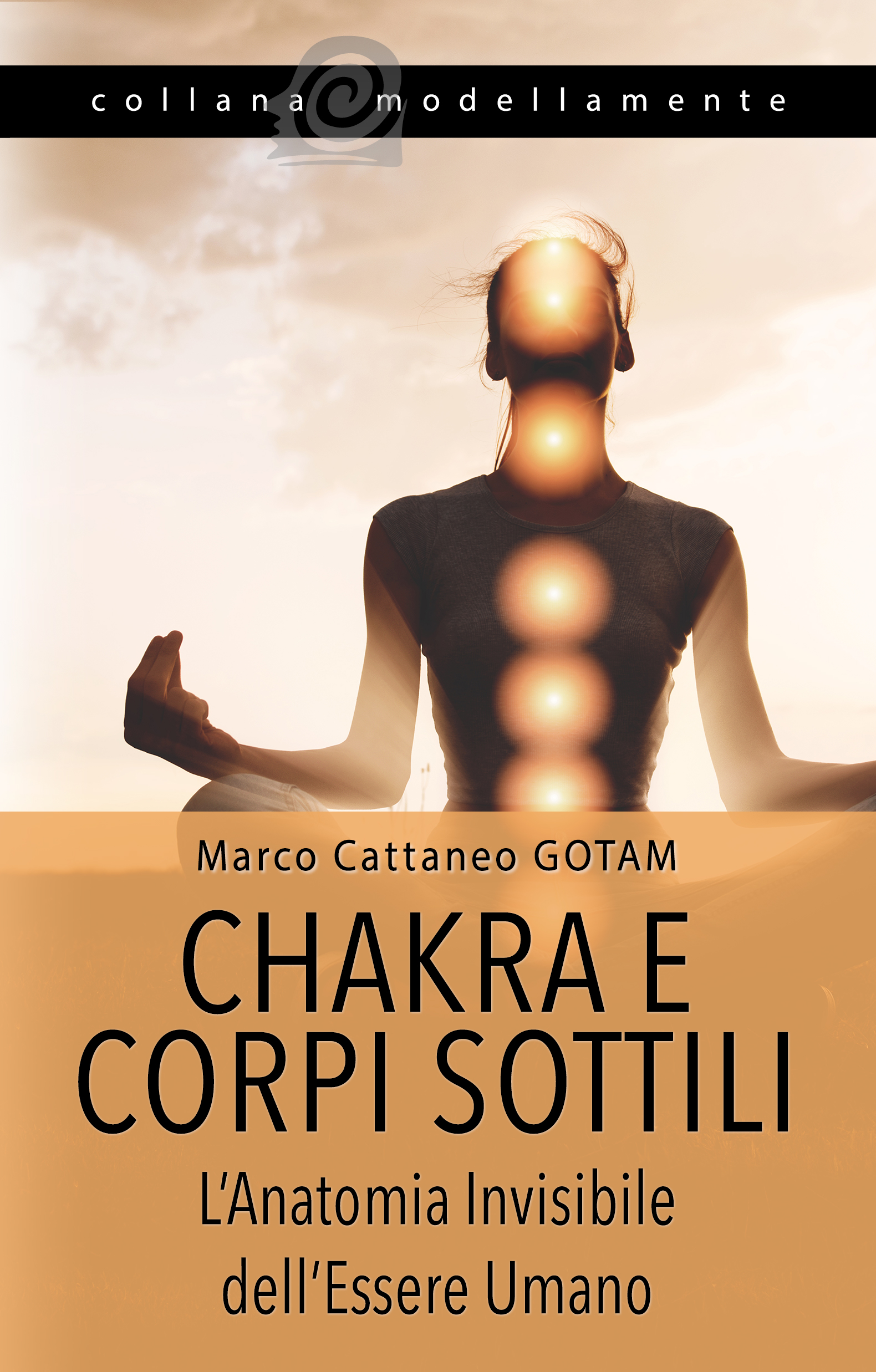 Chakra e Corpi Sottili: L'Anatomia Invisibile dell'Essere Umano
